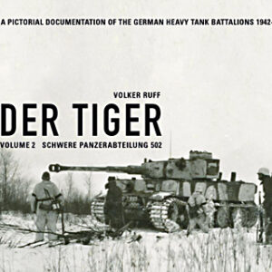 DER TIGER Volume 2, Schwere Panzerabteilung 502